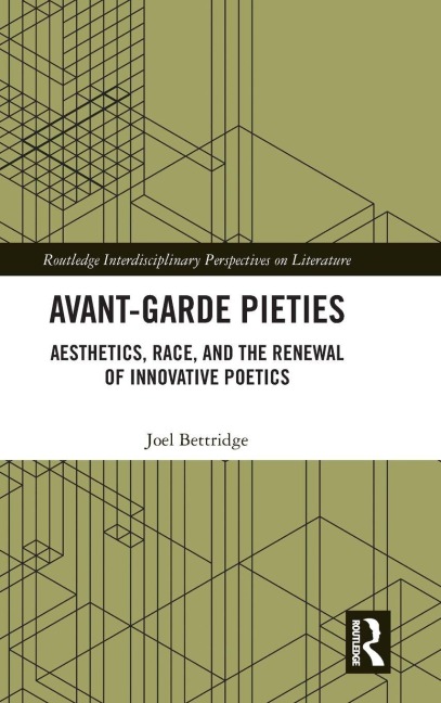 Avant-Garde Pieties: Aesthetics, Race, and the Renewal of Innovative Poetics