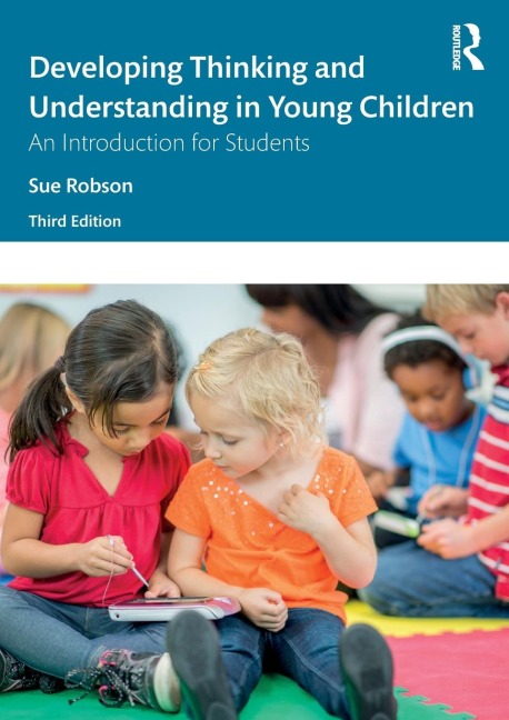 Developing Thinking and Understanding in Young Children: An Introduction for Students