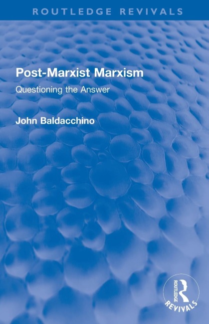 Post-Marxist Marxism: Questioning the Answer