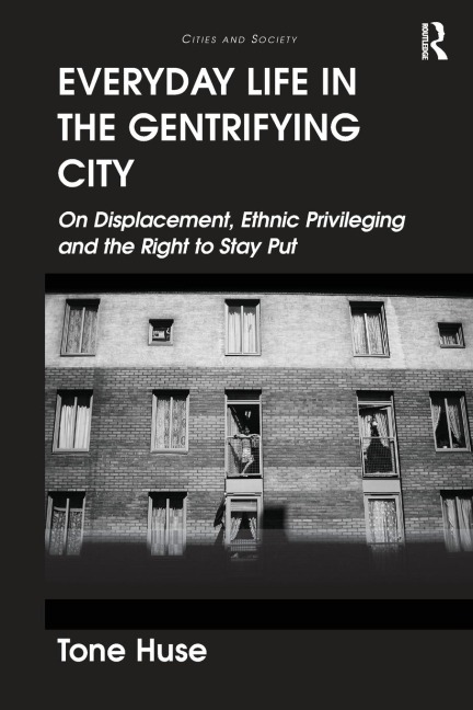 Everyday Life in the Gentrifying City: On Displacement, Ethnic Privileging and the Right to Stay Put