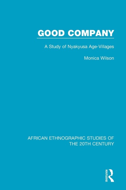 Good Company: A Study of Nyakyusa Age-Villages