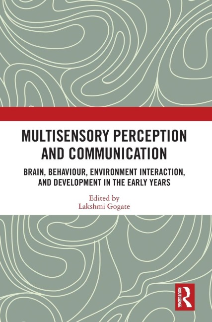 Multisensory Perception and Communication: Brain, Behaviour, Environment Interaction, and Development in the Early Years