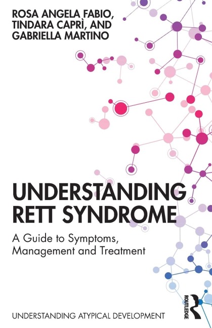 Understanding Rett Syndrome: A guide to symptoms, management and treatment