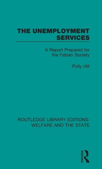 The Unemployment Services: A Report Prepared for the Fabian Society