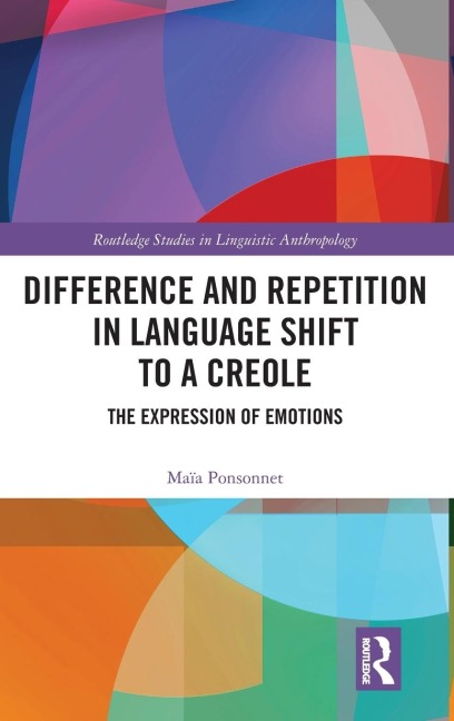 Difference and Repetition in Language Shift to a Creole: The Expression of Emotions