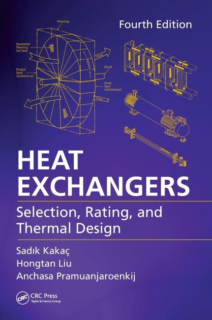 Heat Exchangers: Selection, Rating, and Thermal Design, Fourth Edition