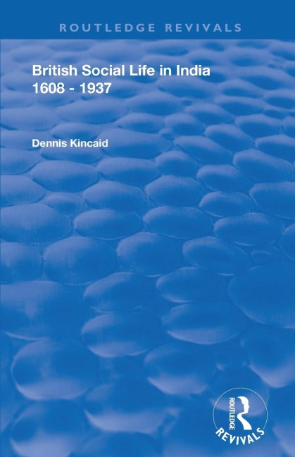 British Social Life in India 1608 - 1937