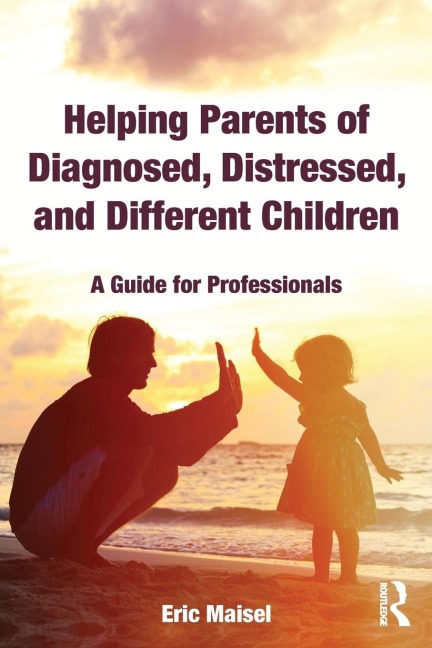 Helping Parents of Diagnosed, Distressed, and Different Children: A Guide for Professionals