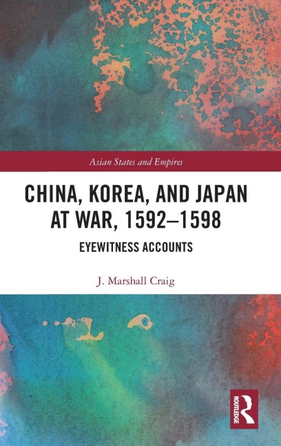 China, Korea & Japan at War, 1592-1598: Eyewitness Accounts