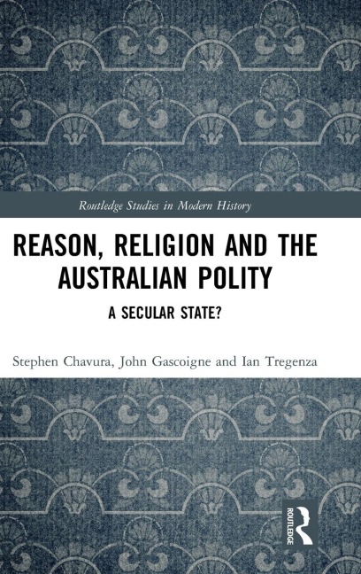 Reason, Religion and the Australian Polity: A Secular State?