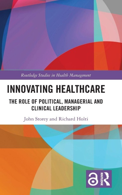 Innovating Healthcare: The Role of Political, Managerial and Clinical Leadership