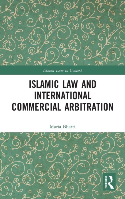 Islamic Law and International Commercial Arbitration