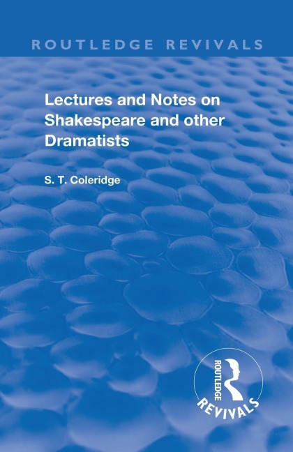 Lectures and Notes on Shakespeare and Other Dramatists.