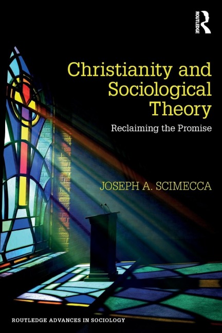 Christianity and Sociological Theory: Reclaiming the Promise