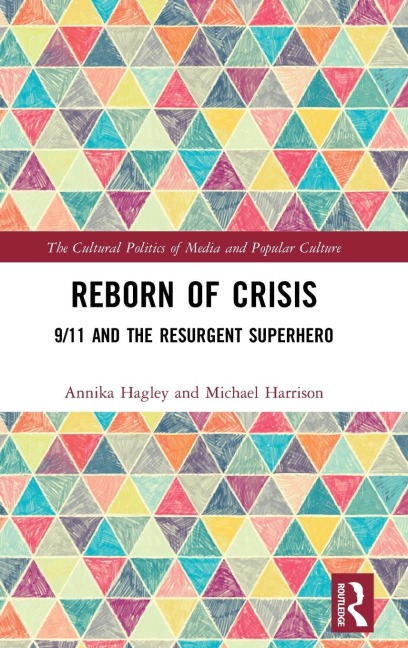 Reborn of Crisis: 9/11 and the Resurgent Superhero