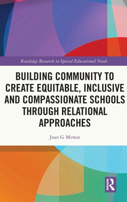 Building Community to Create Equitable, Inclusive and Compassionate Schools through Relational Approaches