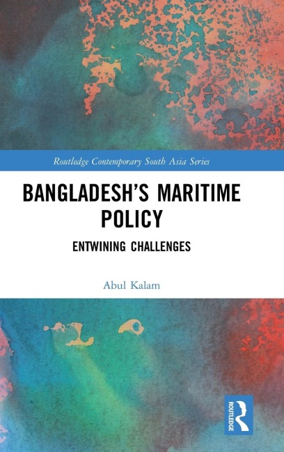 Bangladeshs Maritime Policy: Entwining Challenges