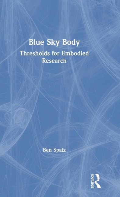 Blue Sky Body: Thresholds for Embodied Research