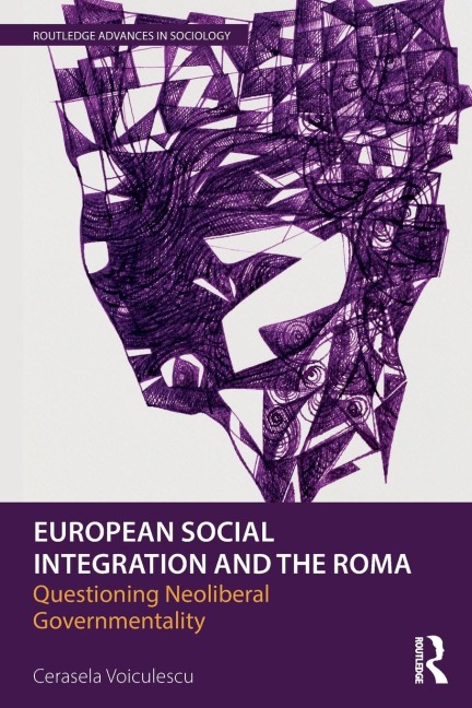 European Social Integration and the Roma: Questioning Neoliberal Governmentality