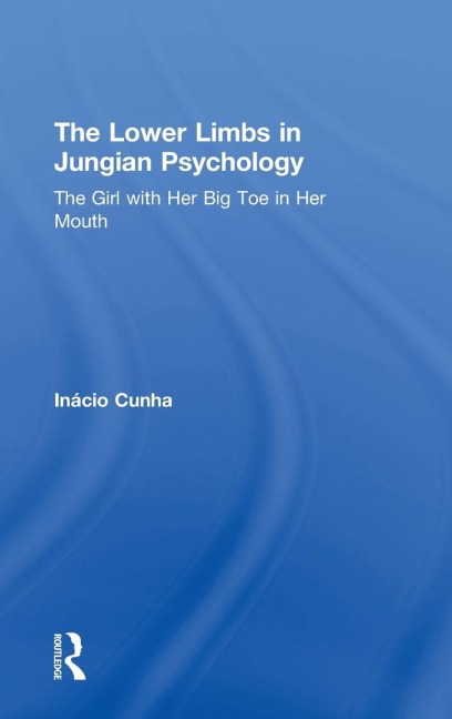 The Lower Limbs in Jungian Psychology: The Girl with Her Big Toe in Her Mouth