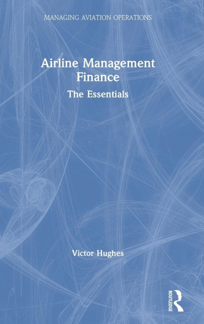 Airline Management Finance: The Essentials