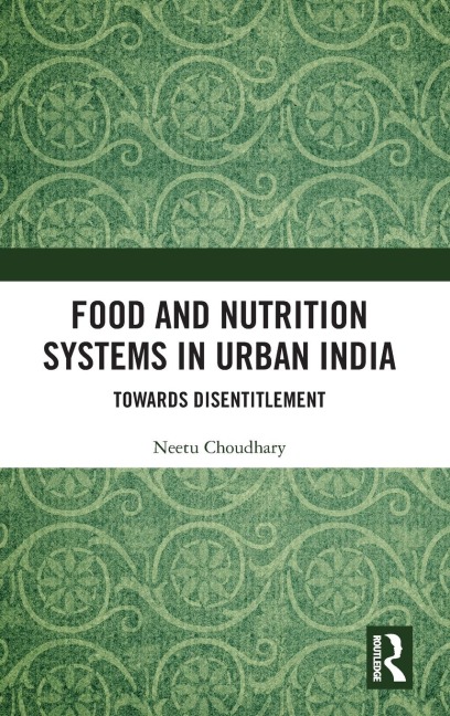 Food and Nutrition Systems in Urban India: Towards Disentitlement
