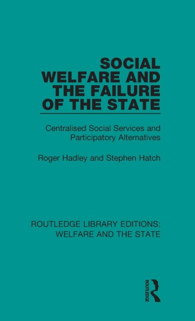 Social Welfare and the Failure of the State: Centralised Social Services and Participatory Alternatives