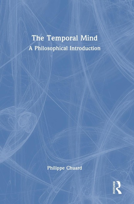 The Temporal Mind: A Philosophical Introduction