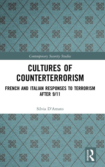 Cultures of Counterterrorism: French and Italian Responses to Terrorism after 9/11