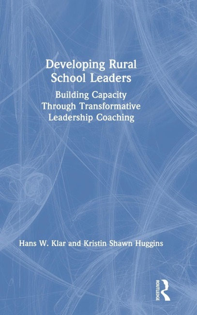 Developing Rural School Leaders: Building Capacity Through Transformative Leadership Coaching