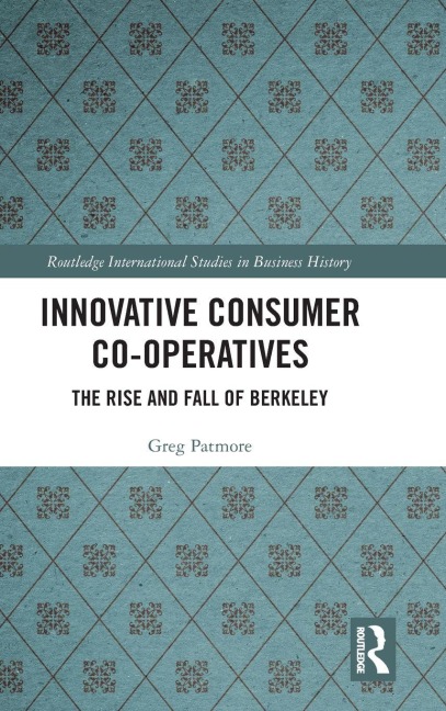 Innovative Consumer Co-operatives: The Rise and Fall of Berkeley