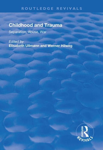 Childhood and Trauma Separation, Abuse, War