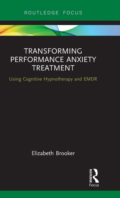 Transforming Performance Anxiety Treatment: Using Cognitive Hypnotherapy and EMDR