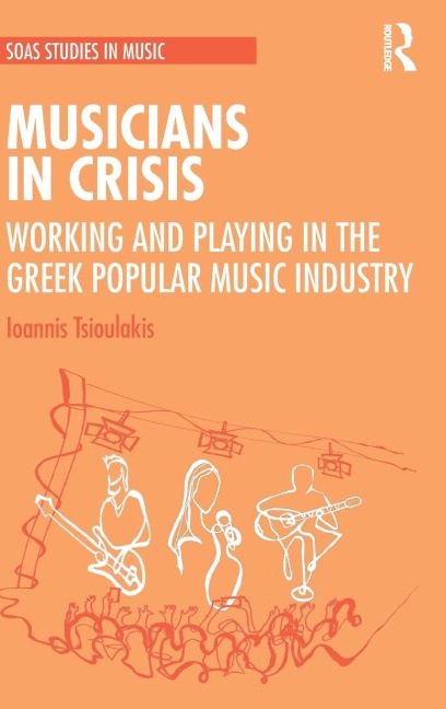 Musicians in Crisis: Working and Playing in the Greek Popular Music Industry