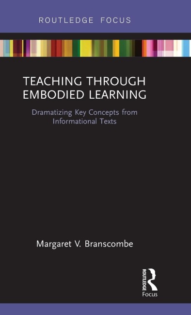 Teaching Through Embodied Learning: Dramatizing Key Concepts from Informational Texts