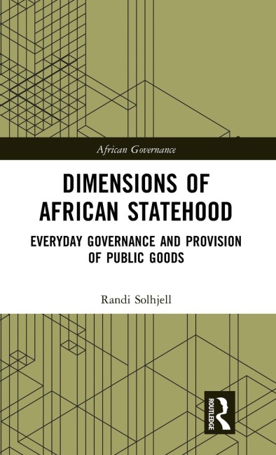 Dimensions of African Statehood: Everyday Governance and Provision of Public Goods