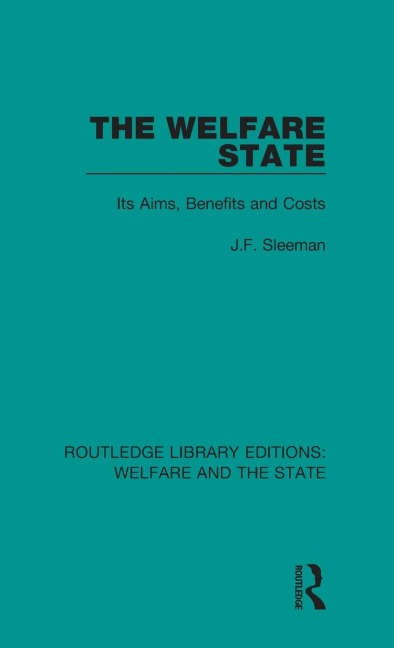 The Welfare State: Its Aims, Benefits and Costs