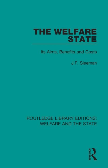 The Welfare State: Its Aims, Benefits and Costs