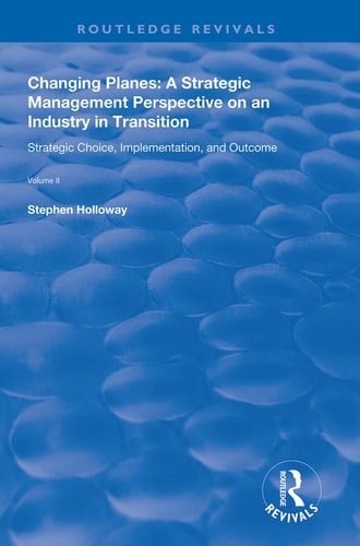 Changing Planes A Strategic Management Perspective on an Industry in Transition