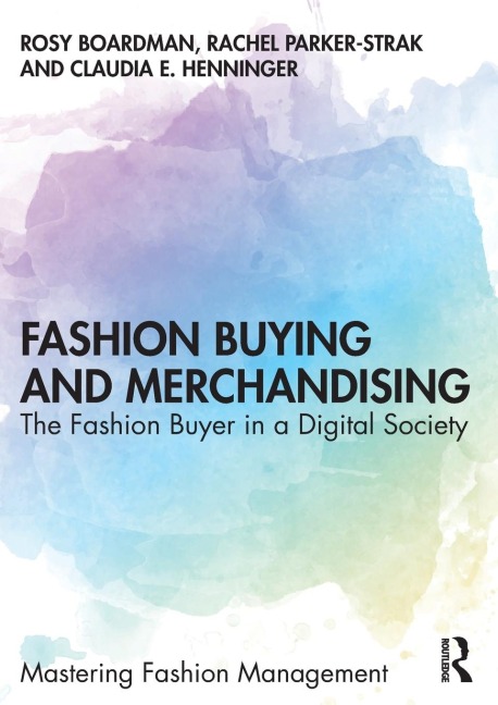 Fashion Buying and Merchandising: The Fashion Buyer in a Digital Society
