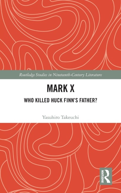 Mark X: Who Killed Huck Finns Father?