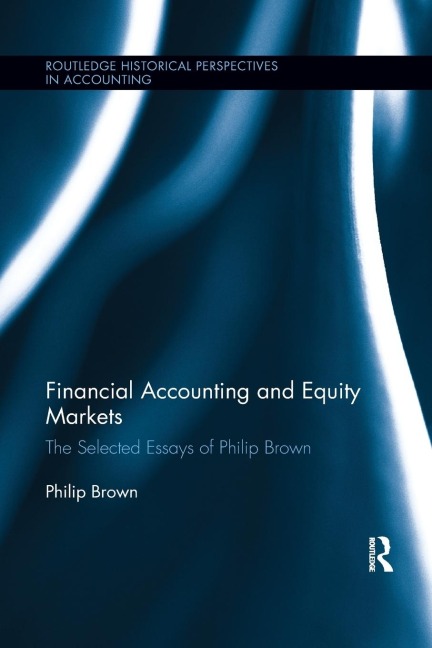 Financial Accounting and Equity Markets: Selected Essays of Philip Brown