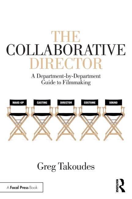 The Collaborative Director: A Department-by-Department Guide to Filmmaking