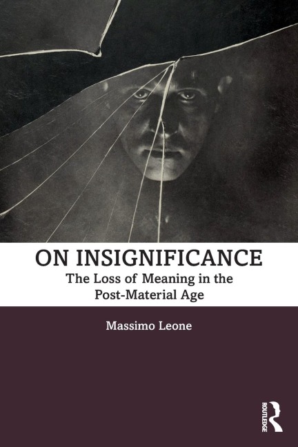 On Insignificance: The Loss of Meaning in the Post-Material Age