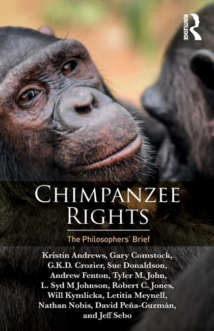Chimpanzee Rights: The Philosophers Brief