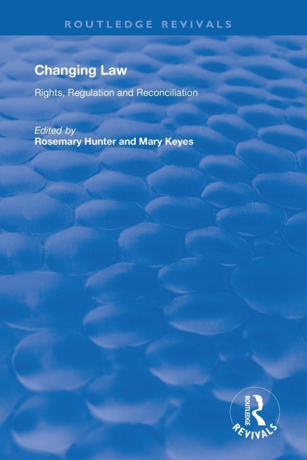 Changing Law: Rights, Regulation and Reconciliation