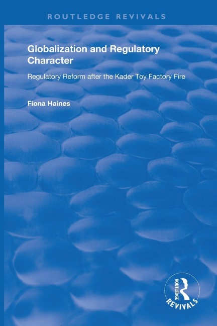Globalization and Regulatory Character: Regulatory Reform after the Kader Toy Factory Fire