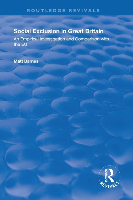 Social Exclusion in Great Britain: An Empirical Investigation and Comparison with the EU