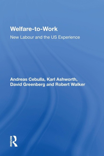 Welfare-to-Work: New Labour and the US Experience