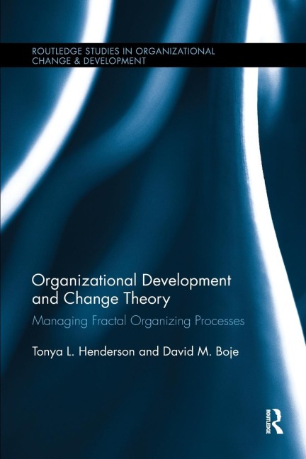 Organizational Development and Change Theory: Managing Fractal Organizing Processes
